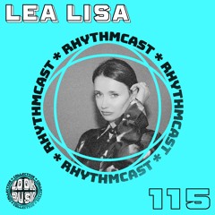 Look Busy RhythmCast 115 - Lea Lisa (Wolf Music / Inner Balance Recordings)
