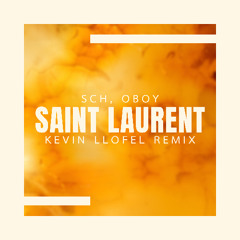 Sch, Oboy - Saint Laurent (Kevin LLOFEL Remix Extended)