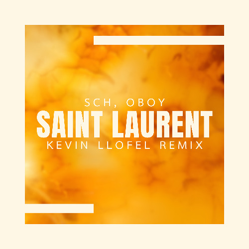 Sch, Oboy - Saint Laurent (Kevin LLOFEL Remix Extended)