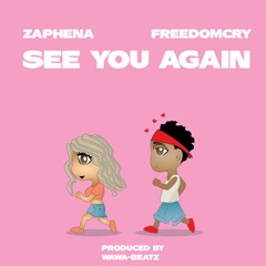 See You Again - Zaphena & FreedomCry