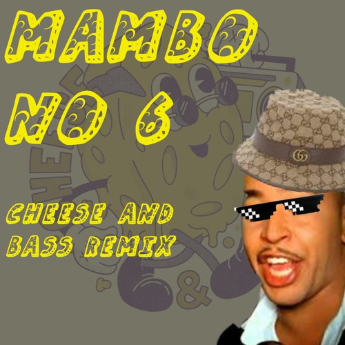 Stream Mambo No 6 - Lou Feta FREE DOWNLOAD By Cheese & Bass.