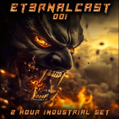 ET3RNALCAST001 - 2 HOUR INDUSTRIAL SET