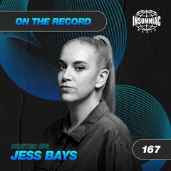 Jess Bays - On The Record #167