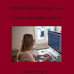 [VIEW] PDF 📔 COBOL Basic Training Using VSAM, IMS, DB2 and CICS by  Robert Wingate &
