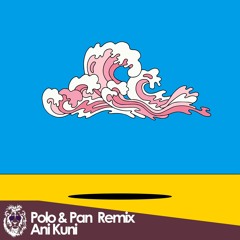 Polo & Pan - Ani Kuni (Purple Idole Remix)