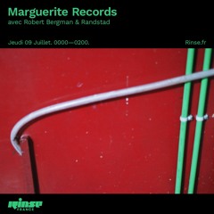 Marguerite Records w/ Robert Bergman and Randstad - Rinse France - 09th July 2020