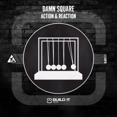 Damn Square - Action & Reaction [Build It Tech]