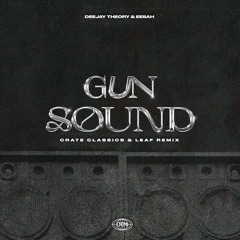 Gun Sound (Crate Classics & Leaf remix)