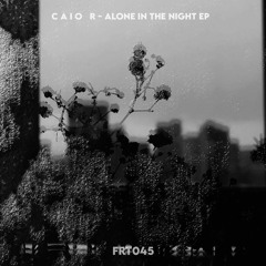 Caio R - Alone In The Night