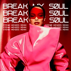 BREAK MY SOUL (Stenio Mendes Remix)FREE