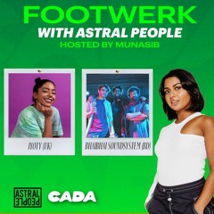 FOOTWERK on CADA w/ Munasib & Astral People ft. JYOTY & BHAIBHAI SOUNDSYSTEM