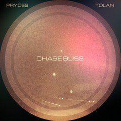 Chase Bliss (feat. Tolan)(Preview)