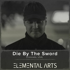 Elemental Arts Spotlight Presents: Die By The Sword