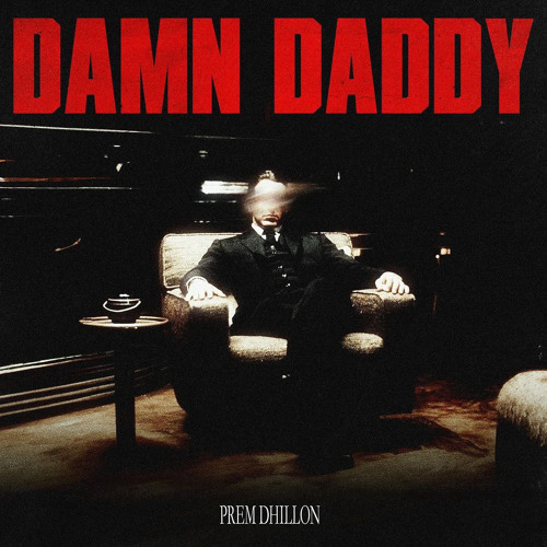 Prem Dhillon - Damn Daddy | Prem Dhillon Reply Navaan Sandhu | Prem Dhillon New Song