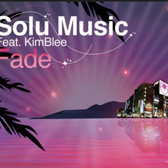 Solu Music (feat. KimBlee) - Fade - Andy Masonic Remix