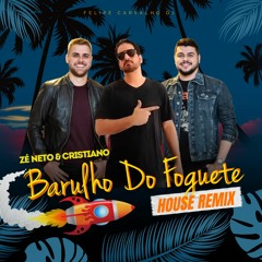 Zé Neto & Cristiano - Barulho Do Foguete (Felipe Carvalho DJ House Remix) Extended 130 BPM