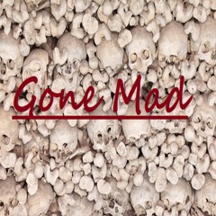 Gone Mad