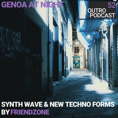 52: Friendzone | Synth Wave & New Techno Forms | Genoa At Night
