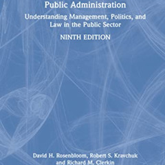 READ EBOOK 📩 Public Administration: Understanding Management, Politics, and Law in t