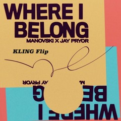 Manovski, Jay Pryor - Where I Belong (Kling Flip)