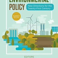 [Read] KINDLE 📝 Environmental Policy: New Directions for the Twenty-First Century by