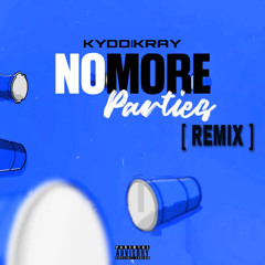 no more parties [remix]