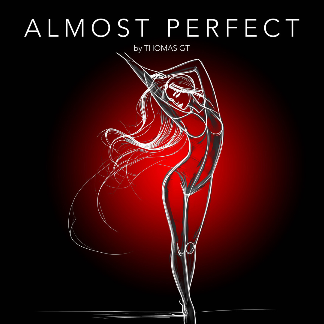 Stream Almost Perfect by Thomas GT | Listen online for free on SoundCloud