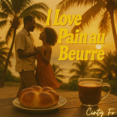 I Love Pain Au Beurre