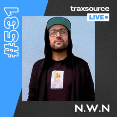 Traxsource LIVE! #531 N.W.N