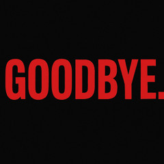 Goodbye.