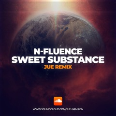 N-Fluence - Sweet Substance (Jue Remix) | FREE DOWNLOAD