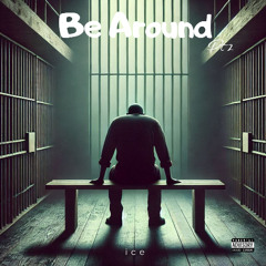Be Around Pt 2