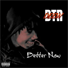 DTR DEEW - BETTER NOW