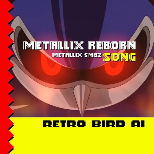 Metallix Reborn (Metallix SMBZ Song)