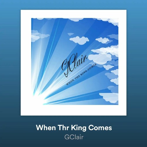 When The King Comes