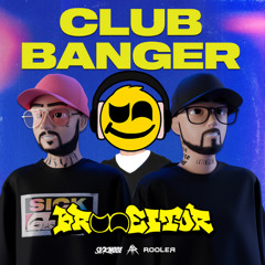 Sickmode & Rooler - CLUB BANGER (BRUNEITOR FLIP)