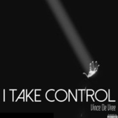 Vince De Vree - I Take Control