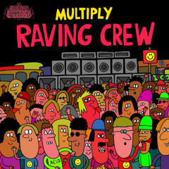 Multiply - Raving Crew - SOUNDSYSTEM BASSROCK