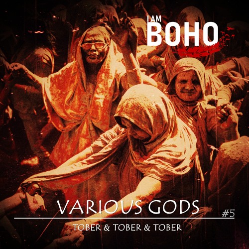 𝗜 𝗔𝗠 𝗕𝗢𝗛𝗢 - Various Gods VA#5 [Tober&Tober&Tober]
