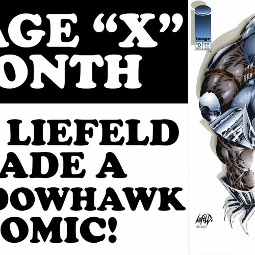 Stream Rob Liefeld Made A Shadowhawk Comic For Image X Month By