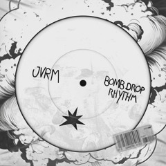 JVRM - Bomb Drop Rhythm [Free For All]