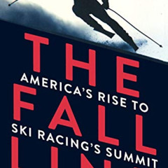 ACCESS EBOOK ✏️ The Fall Line: America's Rise to Ski Racing's Summit by  Nathaniel Vi