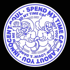 Innocent Soul - Spend My Time Care About You [Esuoh - ESUOH037]