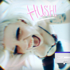 HUSH!