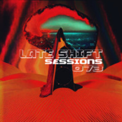 LATE SHIFT Sessions: 073 - Baggage