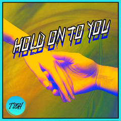 Hold On To You