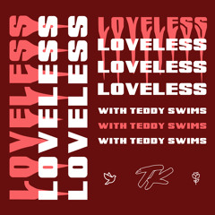 TELYKast, Teddy Swims - Loveless