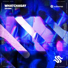 Zolrac - Whatchasay (Extended Mix)