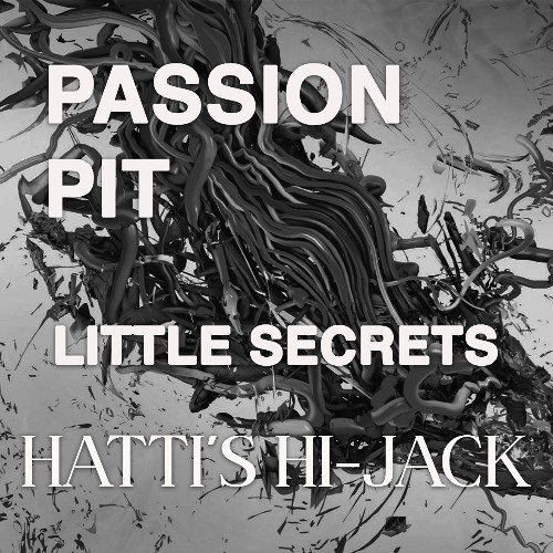 Passion Pit - Little Secrets (Hatti's Hi-Jack)