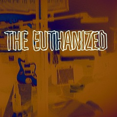 Outta My Way - The Euthanized